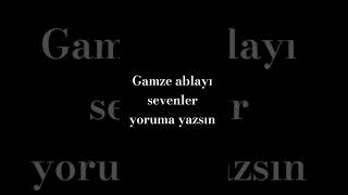 Gamze ablayı seviyorsan yoruma yaz [upl. by Mcgaw]