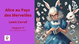 Alice au Pays des Merveilles  Lewis Carroll  Chapitre 11  Livre Audio Gratuit [upl. by Celeste]