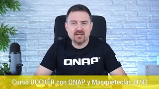 Curso Aprende DOCKER con QNAP y Masqueteclas 44 [upl. by Laing]