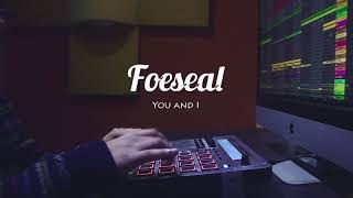 Foeseal  You and I  From Studio Ep 1   Future Bass  At recess [upl. by Kalle797]