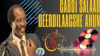 Cabdi Salaad Beerdilaacshe Ahun  Heesta Inuu Caashaq Jeel Yahay [upl. by Beverle]