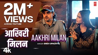 video AKHRI MILAN  Sneh Upadhya  Latest Song 2024  TSeries [upl. by Naut404]