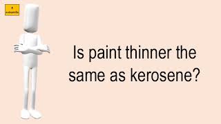 Is Paint Thinner The Same As Kerosene [upl. by Brost]