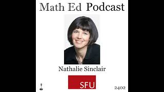 Episode 2402 Nathalie Sinclair  methodological experiments with embodied number [upl. by Antonio]