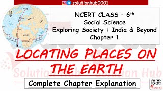 Class 6th  Locating Places on the Earth Chapter 1 Social Science Chapter Explanation [upl. by Ilaw]