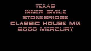 Texas  Inner Smile Stonebridge Classic House Mix [upl. by Zeni]