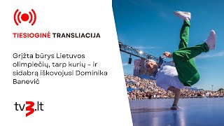 Tiesiogiai grįžta būrys Lietuvos olimpiečių tarp kurių – ir sidabrą iškovojusi Dominika Banevič [upl. by Nurat]