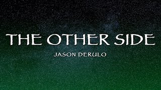 Jason Derulo  The Other Side Lyrics [upl. by Ardnajela]