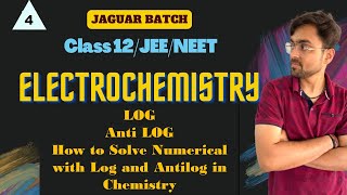 Electrochemistry  Tricks On Log amp Antilog For Calculations Part4 Class 12 Jaguar Batch [upl. by Yreved615]