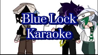 Blue Lock Karaoke  Slight NagiReo  Funny  ¿Headcanons  BLLK [upl. by Ecirtahs]