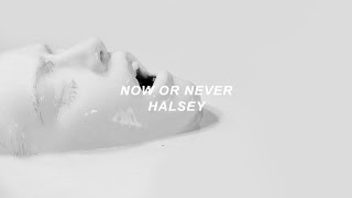 now or never  halsey lyrics [upl. by Ativ]