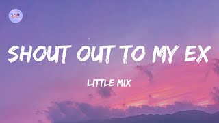 Shout Out to My Ex Lyrics  Little Mix [upl. by Spalla]