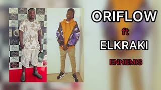 ORIFLOW  ENNEMIS ft EL KRAKI Officiel Audio [upl. by Airtemed]