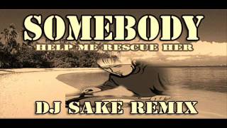 SOMEBODY DJ SAKE REMIX [upl. by Ume]