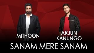 Jammin – Sanam Mere Sanam by Arjun Kanungo And Mithoon [upl. by Cherice231]