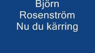 Björn Rosenström Nu du kärring [upl. by Anerys280]