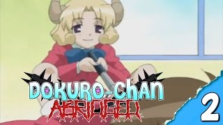 DokuroChan Abridged Episode 2 [upl. by Ecirtahs]