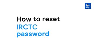 Reset Your IRCTC Password  ixigo Trains [upl. by Aivatnwahs]