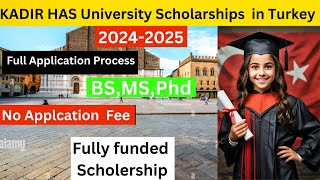 KADIR HAS University Scholarships 202425 in Turkey  Fully Funded  No Application fee  Study Fre [upl. by Andromeda]