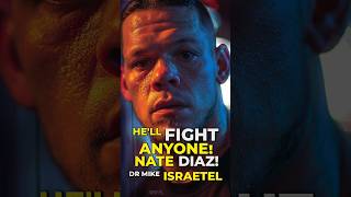 Hell FIGHT ANYONE Nate Diaz Dr Mike ISRAETEL [upl. by Eelorac753]