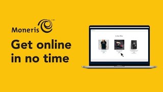 Get online in no time with Moneris eCommerce Solutions [upl. by Adlitam]