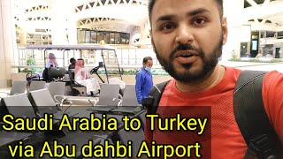 Traveling from Saudi Arabia to Turkey via Abudahbi Airport [upl. by Mctyre]