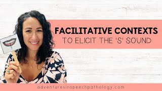 Facilitative Contexts to Elicit the S Sound [upl. by Yssor464]