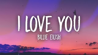 Billie Eilish  i love you Lyrics [upl. by Sarchet295]