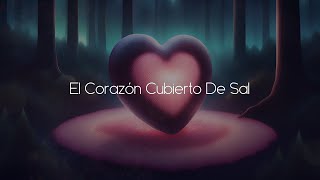 El Corazón cubierto de Sal  ¿Por qué te vas Letra ❤️ [upl. by Sianna203]