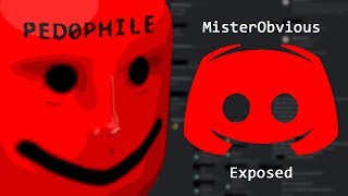 MisterObvious Is a Pedophile June 2017 [upl. by Crissie641]