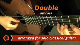 JS Bach  quotDoublequot from the Partita for Lute in C Minor BWV 997 Guitar Transcription [upl. by Thielen]