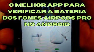 O melhor Aplicativo para verificar bateria dos fones AirPods Pro  Android [upl. by Sik]