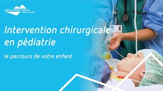 Intervention chirurgicale en pédiatrie  le parcours de votre enfant [upl. by Aaberg]