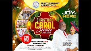 🎄2024 CHRISTMAS CAROLS SERVICE 🎄 TRINITY PATHWAY MINISTRY INTERNATIONAL  7  DEC  2024 [upl. by Browne59]