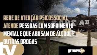 Rede de Atenção Psicossocial atende pessoas com sofrimento mental e viciadas álcool e outras drogas [upl. by Hortense155]