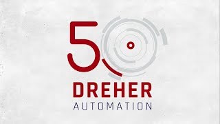 50 Jahre DREHER Automation  50 Jahre Erfahrung im Maschinenbau [upl. by Toma557]