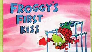 Froggy’s First Kiss by Jonathan London Read Aloud by My Early Childhood Life [upl. by Lleroj]