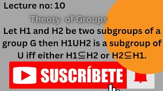 Let H1 and H2 be two subgroups of a group G then H1UH2 is a subgroup of U iff either H1⊆H2 or H2⊆H2 [upl. by Sutphin]