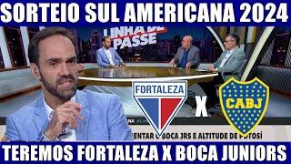 SORTEIO DA SUL AMERICANA 2024 TEREMOS FORTALEZA X BOCA JUNIORS [upl. by Nelleeus743]