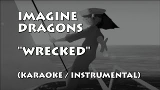 IMAGINE DRAGONS  WRECKED ACOUSTIC KARAOKE  INSTRUMENTAL  LYRICS [upl. by Levi]