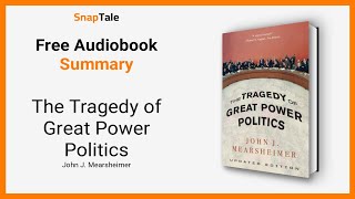 The Tragedy of Great Power Politics by John J Mearsheimer 7 Minute Summary [upl. by Thaine]