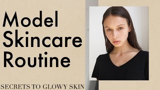 MODEL SKINCARE ROUTINE [upl. by Thesda]