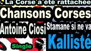 LES PLUS BELLES CHANSONS CORSES ANTOINE CIOSI  SINGLE STAMANE SI NE VA  COPPELIA KALLISTÉ OLIVI [upl. by Akinom]