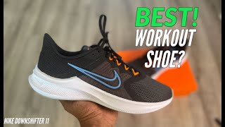 NIKE DOWNSHIFTER 11 BEST WORKOUT SHOE [upl. by Phila]