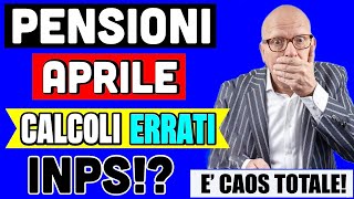 PENSIONI APRILE 👉 CALCOLI ERRATI di INPS NEI CEDOLINI È CAOS TOTALE CHE SUCCEDE 💸 [upl. by Masera]