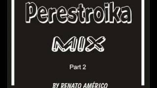 Perestroika Mix Part 2 [upl. by Mairhpe]