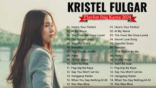 Kristel Fulgar Nonstop OPM Love SongsKristel Fulgar New Album 2024 Kristel Fulgar Best Songs 2024 [upl. by Katz]