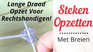 Steken Opzetten Voor Rechtshandigen  De Lange Draad Opzet [upl. by Ketchum537]