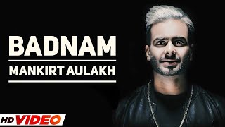 Badnam HD VIdeo  Mankirt Aulakh  New Punjabi Songs 2024  Latest Punjabi Songs 2024 [upl. by Fransen]