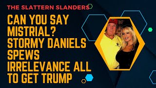 Can You Say Mistrial Stormy Daniels Spews Irrelevance All to Get Trump [upl. by Ermanno]